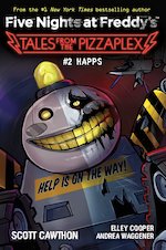 Five Nights at Freddy's: Happs (Five Nights at Freddy's: Tales from the Pizzaplex #2)