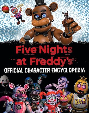 Five Nights at Freddy’s: Official Character Encyclopedia - Scholastic ...