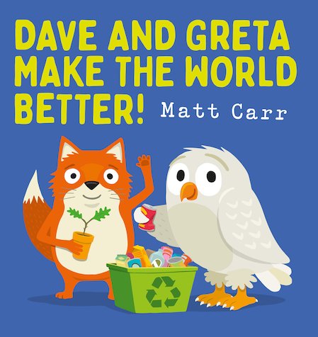 Dave and Greta Make the World Better!