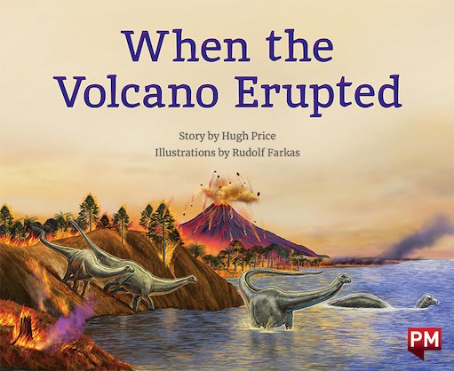 When the Volcano Erupted (PM Storybooks) Level 17