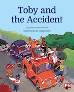 PM Turquoise: Toby and the Accident (PM Storybooks) Level 17