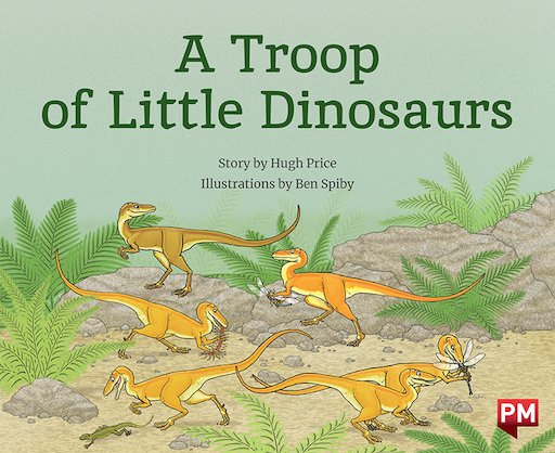 A Troop of Little Dinosaurs (PM Storybooks) Levels 19,20