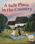 PM Silver: A Safe Place in the Country (PM Storybooks) Level 24