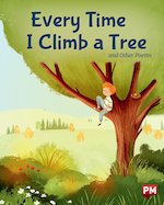 PM Silver: Every Time I Climb a Tree and Other Poems (PM Storybooks) Level 23