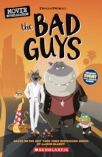 Bad Guys Movie: Bad Guys Movie Novelization