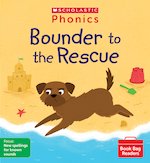 Phonics Book Bag Readers: Bounder to the Rescue (Set 9) Matched to Little Wandle Letters and Sounds Revised