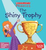 Phonics Book Bag Readers: The Shiny Trophy (Set 11) Matched to Little Wandle Letters and Sounds Revi