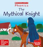 Phonics Book Bag Readers: The Mythical Knight (Set 13) Matched to Little Wandle Letters and Sounds Revised