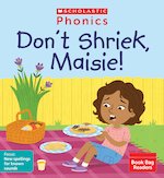 Don't Shriek Maisie! (Set 10) x6 Pack Matched to Little Wandle Letters and Sounds Revised