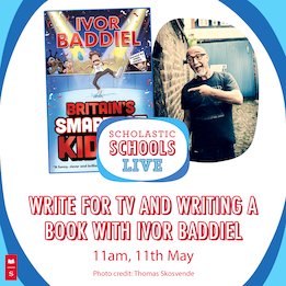 Scholastic Schools Live: Write for TV and writing a book with Ivor Baddiel Scholastic Schools Live: Write for TV and writing a book with Ivor Baddiel