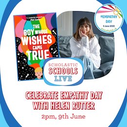 Scholastic Schools Live: Celebrate Empathy Day with Helen Rutter Scholastic Schools Live: Celebrate Empathy Day with Helen Rutter