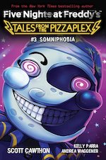 Five Nights at Freddy's: Somniphobia (Five Nights at Freddy's: Tales from the Pizzaplex #3)