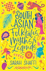 Scholastic Classics: South Asian Folktales, Myths and Legends