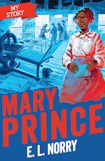 My Story: Mary Prince (My Story)