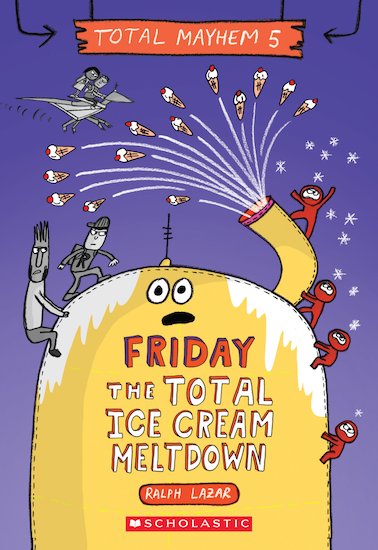 Friday - The Total Ice Cream Meltdown (Total Mayhem #5)