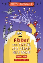 Total Mayhem #5: Friday - The Total Ice Cream Meltdown (Total Mayhem #5)