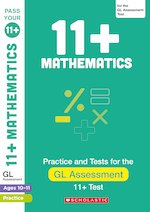 Pass Your 11+: 11+ Maths Practice and Test for the GL Assessment Ages 10-11