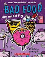 Bad Food #4: Bad Food: Live and Let Fry