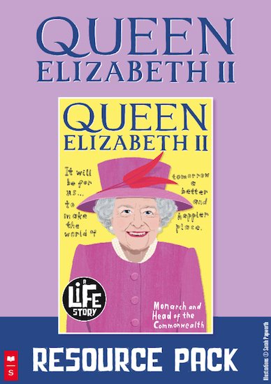 A Life Story: Queen Elizabeth II - Teaching Resource Pack