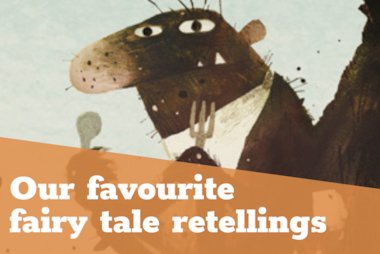 Our favourite fairy tales retellings in celebration of The Three Billy Goats Gruff