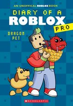 Diary of a Roblox Pro: Diary of a Roblox Pro #2: Dragon Pet