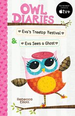 Owl Diaries: Owl Diaries Bind-Up 1: Eva's Treetop Festival & Eva Sees a Ghost