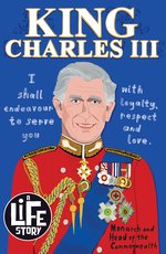 A Life Story: A Life Story: King Charles III