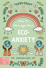 How to Manage Your Eco-Anxiety
