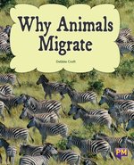 Why Animals Migrate (PM Non-fiction) Level 21 x6