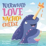 Narwhals Love Nachos & Cheese