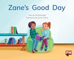 PM Green: Zane's Good Day (PM Storybooks) Level 13