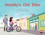 PM Green: Maddy's Old Bike (PM Storybooks) Level 13