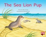 The Sea Lion Pup (PM Storybooks) Level 14 x6