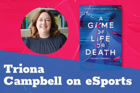 Triona Campbell on eSports and her inspiration Triona Campbell on eSports and her inspiration