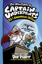 Captain Underpants #1: The Adventures of Captain Underpants: 25th Anniversary Edition