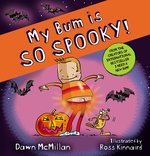 The New Bum Series!: My Bum is So Spooky! (PB)