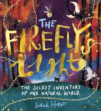 The Firefly's Light: The Secret Inventors of Our Natural World