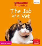 Phonics Book Bag Readers Non-fiction: The Job of a Vet (Set 4) Matched to Little Wandle Letters and Sounds Revised