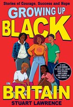 Growing Up Black in Britain: Stories of courage, success and hope