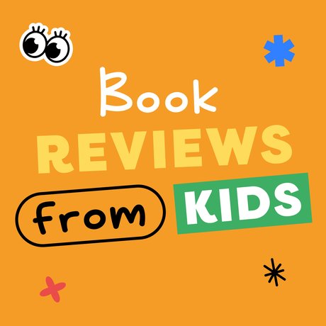 Book reviews from kids Book reviews from kids