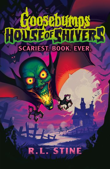 Goosebumps: House of Shivers: Scariest. Book. Ever.