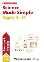Science Made Simple: Science Revision and Practice Ages 11-14