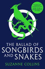 The Hunger Games: The Ballad of Songbirds and Snakes (A Hunger Games Novel)