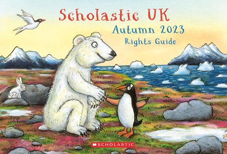 Scholastic UK Autumn 2023 Rights Guide Scholastic UK Autumn 2023 Rights Guide