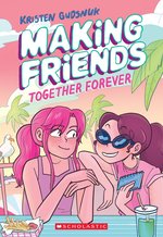 Making Friends: Together Forever: A Graphic Novel (Making Friends #4)
