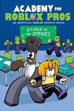 Roblox Academy: Academy for Roblox Pros: Attack of the Zombies
