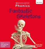 Phonics Book Bag Readers Non-fiction: Fantastic Skeletons (Set 11) Matched to Little Wandle Letters and Sounds Revised