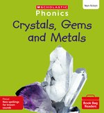 Phonics Book Bag Readers Non-fiction: Crystals, Gems and Metals (Set 13) Matched to Little Wandle Letters and Sounds Revised