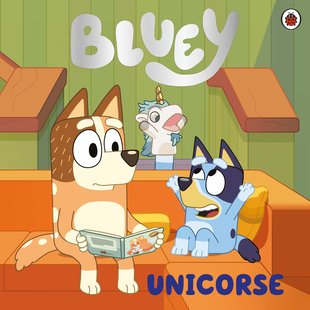 Bluey: Unicorse - Scholastic Kids' Club