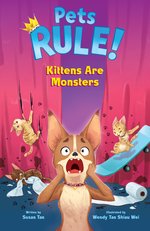 Pets Rule #3: Kittens Are Monsters! (Pets Rule! #3) C&F ONLY